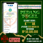 PEDANGTOGEL JACKPOT TOTO MACAU 5D WITHDRAW 50.500.000